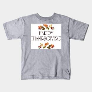 happy  thanksgiving Kids T-Shirt